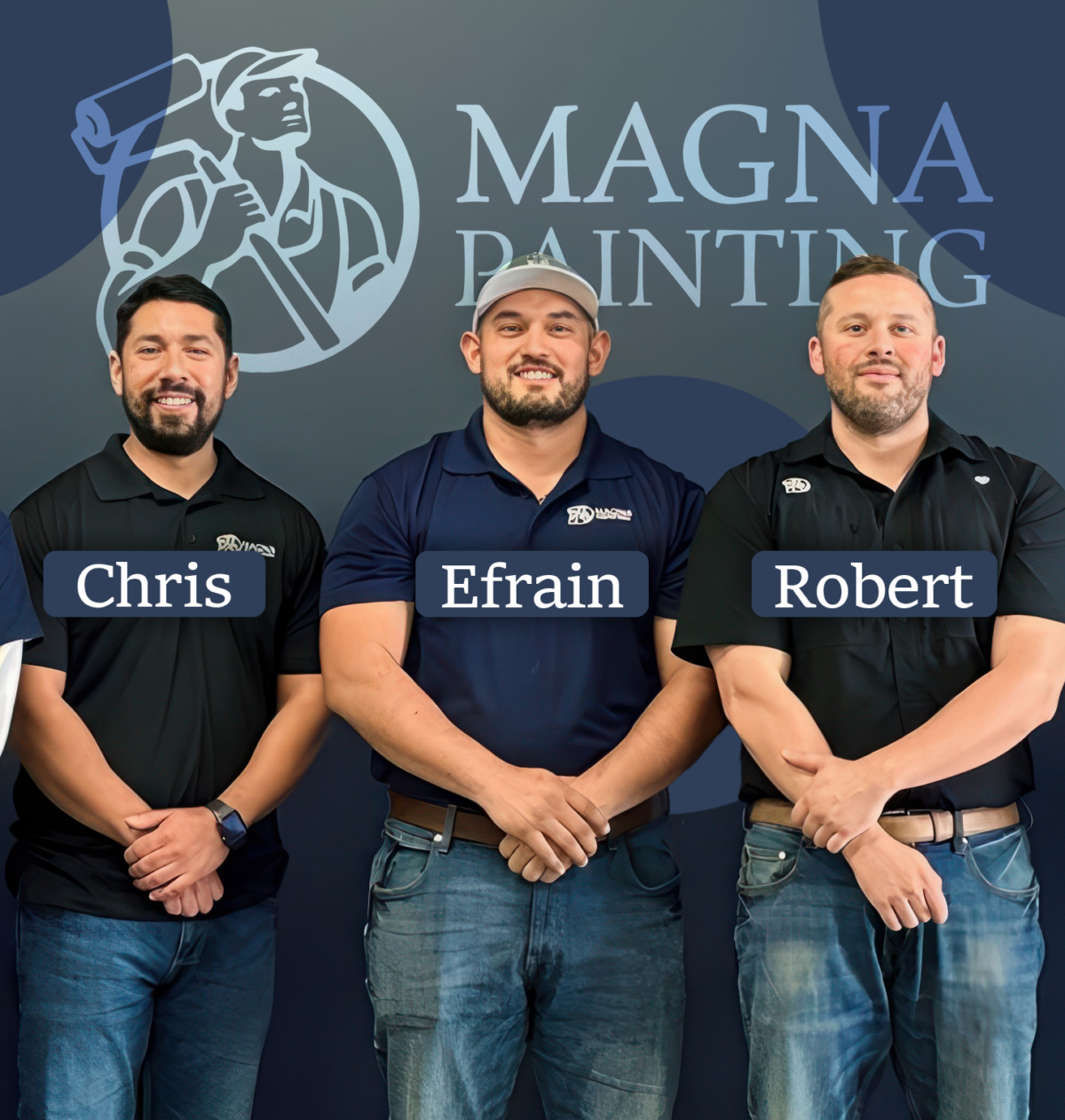 Chris, Efrain and Robert — owners of Magna Painting